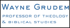 Dr. Wayne Grudem, professor of theology.